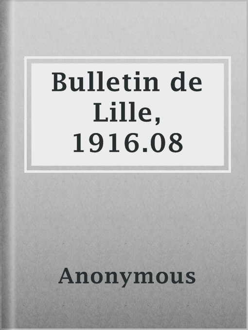 Title details for Bulletin de Lille, 1916.08 by Anonymous - Available